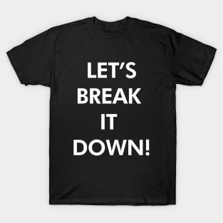 LET'S BREAK IT DOWN! - Overwatch Gaming Ultimate Voice Line T-Shirt